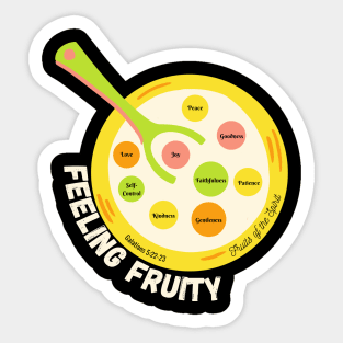 Feeling Fruity- Fruits of the Spirit Sticker